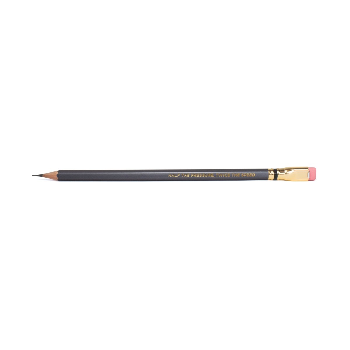 A dark gray wooden pencil with gold lettering and a pink eraser, shown horizontally on a plain white background. Imprint says "HALF THE PRESSURE, TWICE THE SPEED"